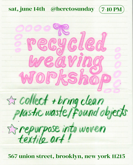 needs theory: Recycled Weaving Workshop (JUNE 14)