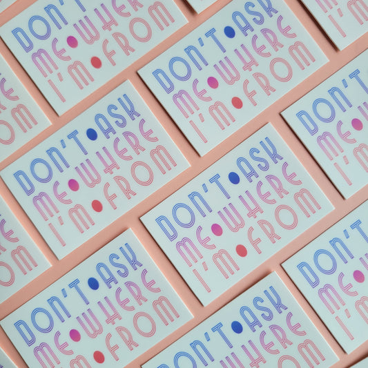 Diana Ho: Don't Ask Me Where I'm From Sticker
