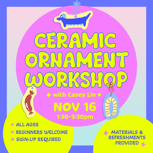 Casey Lin: Ceramic Ornament Workshop (NOV 16 - ACCESS)