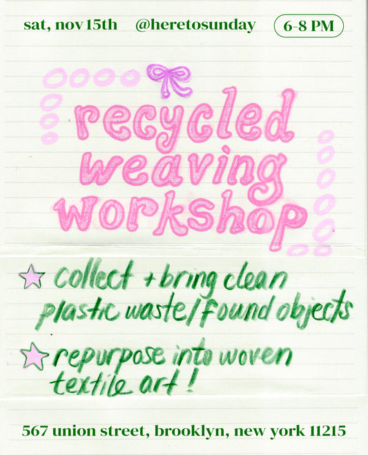 needsaiii: Recycled Weaving Workshop (NOV 15)