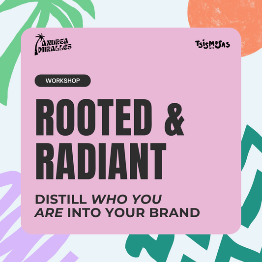 Rooted & Radiant: Distill Who You Are Into Your Brand (JULY 10)